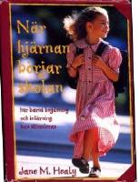 N&auml;r hj&auml;rnan b&ouml;rjar skolan. Hur barns beg&aring;vning och inl&auml;rning kan stimuleras.