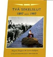 Tv&aring; sekelslut 1897 och 1997 obs bok i absolut nyskick 