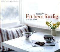 Ett hem f&ouml;r dig : skapa ett hem att trivas i