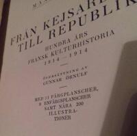 Fr&aring;n kjesard&ouml;me till Republik Hundra &aring;rs fransk kulturhistoria 1814-1914 (utg. 1918