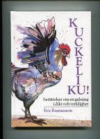 Kuckeliku! : ber&auml;ttelser om en galning i dikt och verklighet