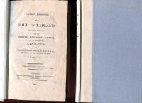 Lachesis Lapponica, or a Tour in Lapland Vol I Vol II se &auml;ven bild p&aring; en nyutgivning av verket Det finns under en egen annons 