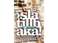Sl&aring; tillbaka! : om vardagsr&auml;dsla & systerskap