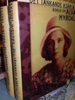 Det t&auml;nkande hj&auml;rtat : boken om Alva Myrdal