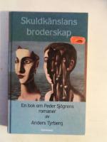 Skuldk&auml;nslans broderskap : en bok om Peder Sj&ouml;grens romaner = [The brotherhood of guilt] : [a study of Peder Sj&ouml;gren's novels]