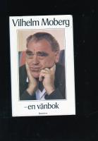 Vilhelm Moberg - en v&auml;nbok