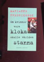 Om kvinnor vore kloka skulle v&auml;rlden stanna