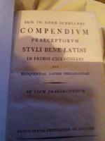 IMM. IO. GERH. SCHELLERI COMPENDIVM PRAECEPTORUM STYLI BENE LATIN SEV ELOQVENTIAE LATINE DECLARANDAE IN USUM PRAELECTIONUM EDITTIO TERTIA EMENDATIOR ET AUCTIOR