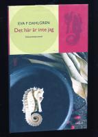 Det h&auml;r &auml;r inte jag : en dokument&auml;rroman