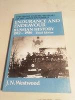 ENDURANCE AND ENDEAVOUR RUSSIAN HISTORY 1812 - 1986