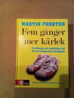Fem g&aring;nger mer k&auml;rlek : forskning och praktiska r&aring;d f&ouml;r ett fungerande familjeliv : en bok till f&ouml;r&auml;ldrar med barn mellan 2 och 12 &aring;r