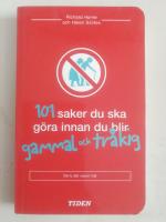 101 saker du ska g&ouml;ra innan du blir gammal och tr&aring;kig