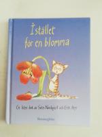 I st&auml;llet f&ouml;r en blomma : en liten bok