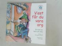 Visst f&aring;r du vara arg : en bok f&ouml;r barn om ilska