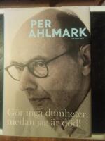 G&ouml;r inga dumheter medan jag &auml;r d&ouml;d! : memoarer