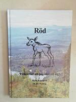 R&ouml;d : vilken tur att jag blev en &auml;lg!