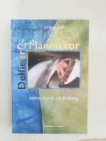 Delfiner och m&auml;nniskor : m&ouml;ten, mystik och forskning