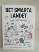 Det smarta landet : Perspektiv p&aring; ett h&aring;llbart Sverige