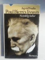 Poul Bjerres livssyn : m&auml;nsklig helhet : en bok om Poul Bjerres budskap - om v&aring;r livskraft, k&auml;rlek och frig&ouml;relse