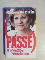 Pass&eacute; : de ofrivilliga pension&auml;rerna