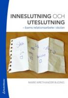 Inneslutning och uteslutning : barns relationsarbete i skolan