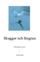 Skuggor och l&auml;ngtan : rimmade verser