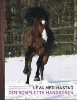 Leva med h&auml;star : den kompletta handboken