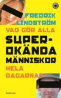 Vad g&ouml;r alla superok&auml;nda m&auml;nniskor hela dagarna?