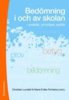 Bed&ouml;mning i och av skolan : praktik, principer, politik
