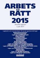 Arbetsr&auml;tt 2015 : Aktuella lagtexter 1 juli 2015