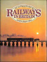 The Illustrated History of Railways in Britain