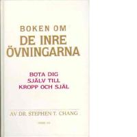 Boken om de inre &ouml;vningarna : bota dig sj&auml;lv till kropp och sj&auml;l