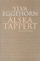 &Auml;lska tappert : och andra ess&auml;er