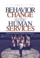 Behavior change in the human services - behavioral and cognitive principles