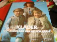 Kl&auml;der och andra kul grejer f&ouml;r barn : 121 sy- och stickid&eacute;er f&ouml;r &aring;ldrarna 1-7 &aring;r