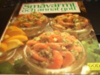 Sm&aring;varmt och annat gott : 100 recept p&aring; l&auml;ckra sm&aring;r&auml;tter