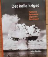 Det kalla kriget : pakterna spionerna l&ouml;gnerna sanningen