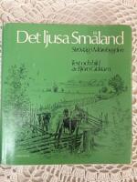 Det ljusa Sm&aring;land : str&ouml;vt&aring;g i M&ouml;rebygden