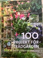 100 projekt f&ouml;r tr&auml;dg&aring;rden