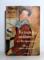 Kvinnom&aring;laren p&aring; Montparnasse. Roman om Amedeo Modigliani