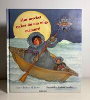 Hur mycket tycker du om mig mamma?