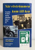 N&auml;r elstr&ouml;mmen kom till byn. Svenskar ber&auml;ttar om hur tekniken kom in i deras liv.