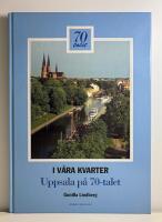 I v&aring;ra kvarter Uppsala p&aring; 70-talet