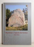 Runstenar i Uppsala l&auml;n ber&auml;ttar