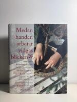 Medan handen arbetar vidgas blicken