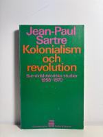 Kolonialism och revolution. Samtidshistoriska studier 1956-1970