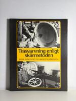 Tr&auml;svarvning enligt sk&auml;rmetoden