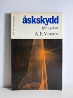 &Aring;skskydd f&ouml;r kyrkor: R&aring;d och anvisningar.