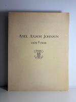 Axel Ax:son Johnson p&aring; sextio&aring;rsdagen, 25/7 1876-1936