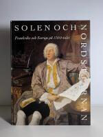 Solen och Nordstj&auml;rnan: Frankrike och Sverige p&aring; 1700-talet